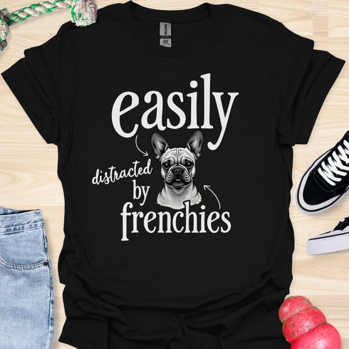 Easily distracted by frenchies - V11 - Easily T-Shirt